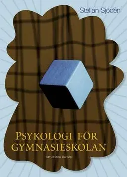 Psykologi för gymnasieskolan; Stellan Sjödén; 2007