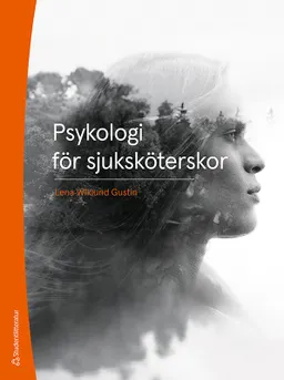 Psykologi för sjuksköterskor; Lena Wiklund Gustin; 2020