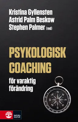 Psykologisk coaching; Kristina Gyllensten, Astrid Palm Beskow, Stephen Palmer; 2011