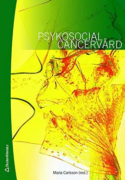 Psykosocial cancervård; Maria Carlsson; 2007