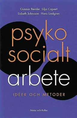 Psykosocialt arbete : Idéer och metoder; Lilja Cajvert, Lisbeth Johnsson, Hans Lindgren; 1999