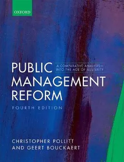 Public management reform : a comparative analysis - into the age of austerity; Christopher Pollitt; 2017