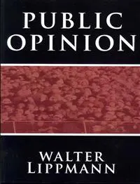 Public Opinion by Walter Lippmann; Walter Lippmann; 2010