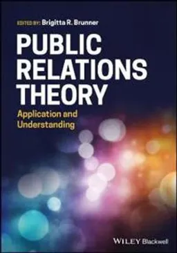 Public relations theory : application and understanding; Brigitta R. Brunner; 2019