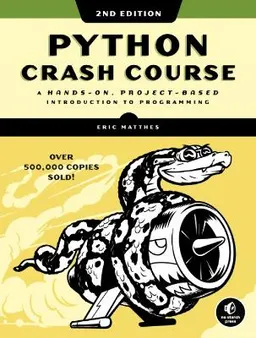 Python crash course : a hands-on, project-based introduction to programming; Eric Matthes; 2019