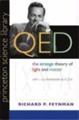 Qed: The Strange Theory of Light and Matter; Richard Phillips Feynman, A. Zee; 2006