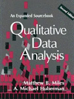 Qualitative Data Analysis; Matthew B. Miles, A. Michael Huberman; 1994