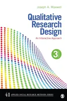 Qualitative Research Design - An Interactive Approach; Joseph A. Maxwell; 2012