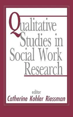 Qualitative studies in social work research; Catherine Kohler Riessman; 1994