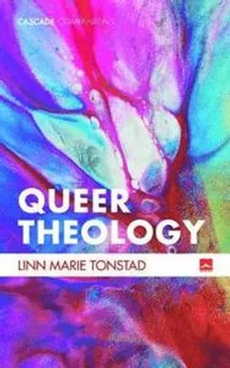 Queer Theology; Linn Marie Tonstad; 2018