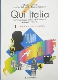 Qui Italia : corso di lingua italiana per stranieri : primo livello : 1 lingua e grammatica; Alberto Mazetti; 1993