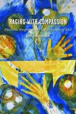 Raging with Compassion; John Swinton; 2007