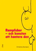 Rampfeber - och konsten att hantera den; Christina Davisson; 2009