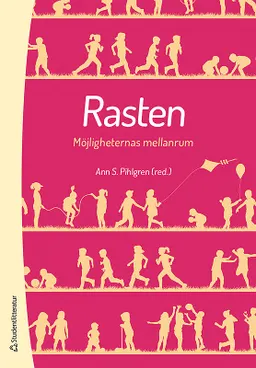 Rasten - Möjligheternas mellanrum; Ann S Pihlgren, Lars Berglund, Olof Jonsson, Eva Kane, Anna Larsson, Håkan Larsson, Anna Lenninger, Knut Løndal, Maria Rönnlund, Gustav Sundh; 2019