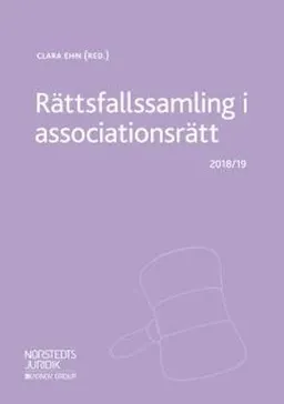 Rättsfallssamling i associationsrätt : 2018/19; Clara Ehn; 2018