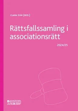 Rättsfallssamling i associationsrätt : 2024/25; Clara Ehn; 2024