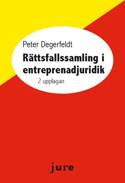 Rättsfallssamling i entreprenadjuridik; Peter Degerfeldt; 2016