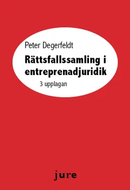 Rättsfallssamling i entreprenadjuridik; Peter Degerfeldt; 2022