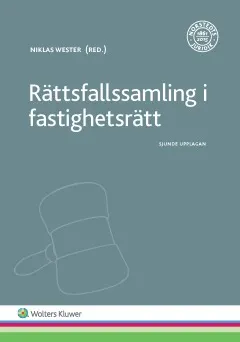 Rättsfallssamling i fastighetsrätt; Niklas Wester; 2017