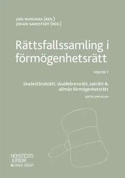 Rättsfallssamling i förmögenhetsrätt Vol. 1, Skadeståndsrätt, skuldebrevsrätt, sakrätt & allmän förmögenhetsrätt; Jori Munukka, Johan Sandstedt; 2019