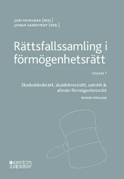 Rättsfallssamling i förmögenhetsrätt. Volym 1 : skadeståndsrätt, skuldebrevsrätt, sakrätt & allmän förmögenhetsrätt; Jori Munukka, Johan Sandstedt; 2022