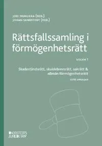 Rättsfallssamling i förmögenhetsrätt. Volym 1, Skadeståndsrätt, skuldebrevsrätt, sakrätt & allmän förmögenhetsrätt; Jori Munukka, Johan Sandstedt; 2024