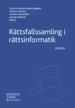 Rättsfallssamling i rättsinformatik : 2019/20; Gustaf Johnssén, Johan Mörlin; 2019