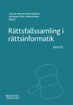 Rättsfallssamling i rättsinformatik : 2022/23; Cecilia Magnusson Sjöberg; 2022