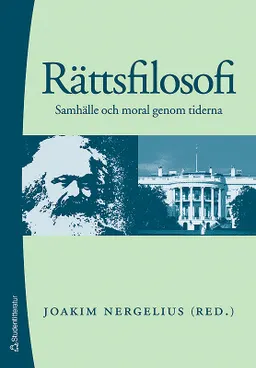 Rättsfilosofi : samhälle och moral genom tiderna; Joakim Nergelius; 2005