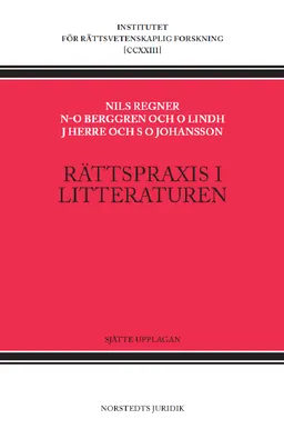 Rättspraxis i litteraturen : Nytt Juridiskt Arkiv 1930-2022; Nils-Olof Berggren, Johnny Herre, Svante O. Johansson, Nils Regner, Ove Lindh; 2024