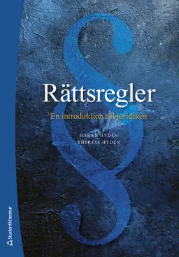 Rättsregler : en introduktion till juridiken; Håkan Hydén, Therese Hydén; 2024