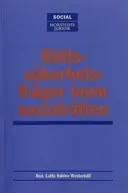 Rättssäkerhetsfrågor inom socialrätten : 10 perspektiv; Lotta Vahlne Westerhäll; 2002