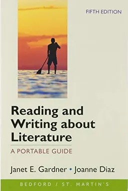 Reading and writing about literature : a portable guide; Janet E. Gardner; 2020