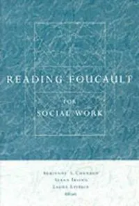 Reading Foucault for Social Work; Adrienne Chambon, Allan Irving, Laura Epstein; 1999