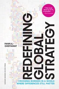 Redefining Global Strategy, with a New Preface; Pankaj Ghemawat; 2018