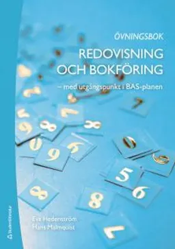 Redovisning och bokföring : övningsbok med lösningar; Eva Hedenström, Hans Malmquist; 2015