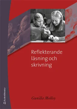 Reflekterande läsning och skrivning; Gunilla Molloy; 2008