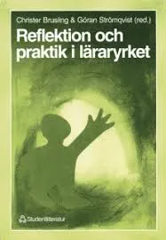 Reflektion och praktik i läraryrket; C Brusling, G Strömqvist; 1996