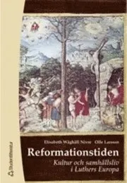 Reformationstiden; E Wåghäll, O Larsson; 2000