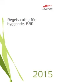 Regelsamling för byggande, BBR.; Sverige. Boverket, Sverige. Bostadsstyrelsen
(tidigare namn), Sverige. Bostadsstyrelsen, Sverige. Statens planverk
(tidigare namn), Sverige. Statens planverk; 2015