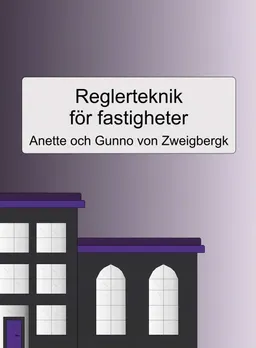 Reglerteknik för fastigheter; Anette von Zweigbergk, Gunno von Zweigbergk; 2015