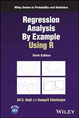 Regression Analysis By Example Using R; Ali S Hadi, Samprit Chatterjee; 2023