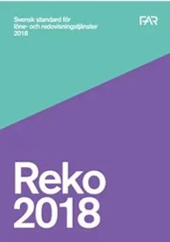 Reko – Svensk standard för redovisnings- och lönetjänster 2018; FAR, Föreningen Auktoriserade revisorer
(tidigare namn), Föreningen Auktoriserade revisorer, FAR SRS, FAR akademi; 2018