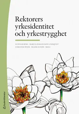 Rektorers yrkesidentitet och yrkestrygghet; Gunnar Berg, Marcia Håkansson Lindqvist, Christer Wede, Frank Sundh, Jonas Almqvist, Lars Bejstam, Kerstin Bladini, Göran Bostedt, Gabriella Ekström Filipsson, Karin Fridholm, Mikael Hellstadius, Åsa Jerfsten, Sandra Lund, Daniel Nordholm, Anette Olin Almqvist, Jan Perselli, Anna Rantala, Malin Rönnqvist, Susanne Sahlin, Monica Sjöstrand, Pia Skott, Mårten Sohlberg, Magnus Stark, Maria Styf, Nina Svensson, Katina Thelin, Lars Torin, Anna Unné, Malin Österlind, Anna Östlin Brismark; 2024