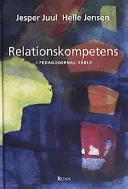 Relationskompetens - i pedagogernas värld; Jesper Juul, Helle Jensen; 2003