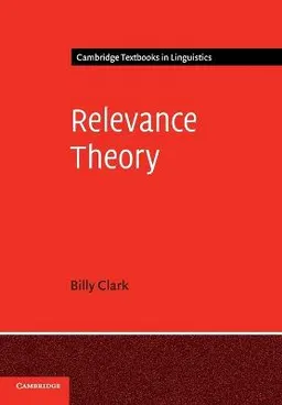 Relevance theory; Billy Clark; 2013