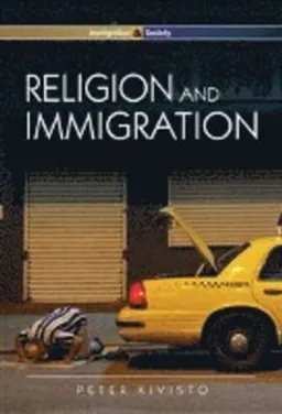 Religion and Immigration: Migrant Faiths in North America and Western Europ; Peter Kivisto; 2014