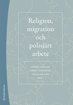 Religion, migration och polisiärt arbete; Göran Larsson, Simon Sorgenfrei, Tanja Viklund, Johan Axelsson, Per Brinkemo, Thomas Bull, Andreas Önver Cetrez, Leni Eriksson, Per-Olof Hellqvist, Jenny Madestam, Filip Hildeby Kellgren, Jonas Lindström, Peter Lindström, Christer Mattsson, Susanne Olsson, Niclas Persgården, Tove Pettersson, Amir Rostami, Jon Söderberg, David Thurfjell, Malin Wieslander, Malin E. Wimelius, Jenny Yourstone, Karin Åström; 2020