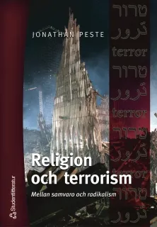 Religion och terrorism : Mellan samvaro och radikalism; Jonathan Peste; 2003