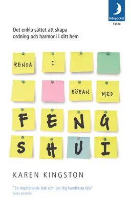 Rensa i röran med feng shui : det enkla sättet att skapa ordning och harmoni i ditt hem; Karen Kingston; 2005